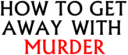 220px-How_To_Get_Away_With_Murder
